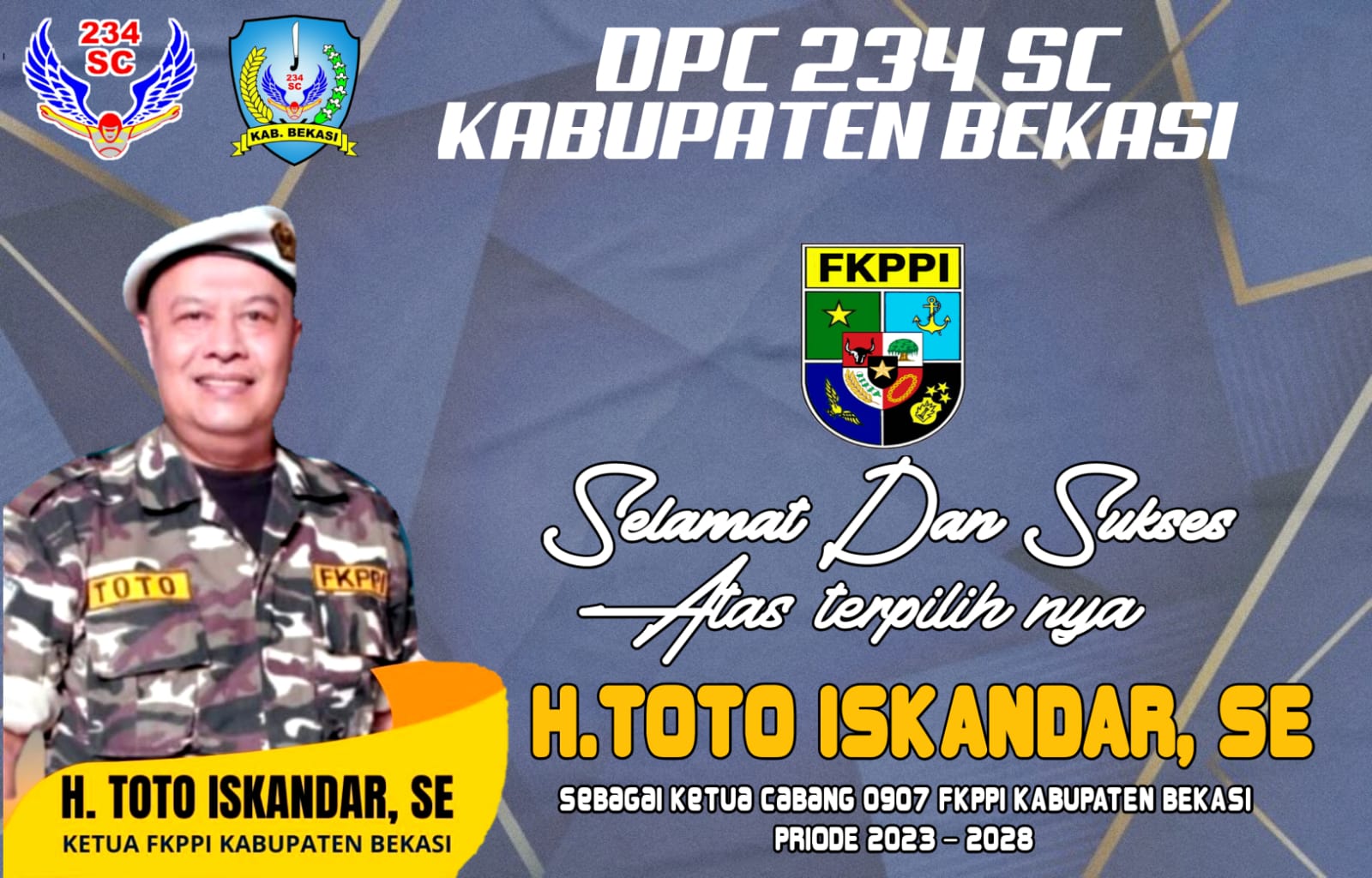 DPC 234SC Kabupaten Bekasi Mengucapkan Selamat Atas Terpilihnya H TOTO ISKANDAR SE Sebagai Ketua 0907 FKPPI Kabupaten Bekasi