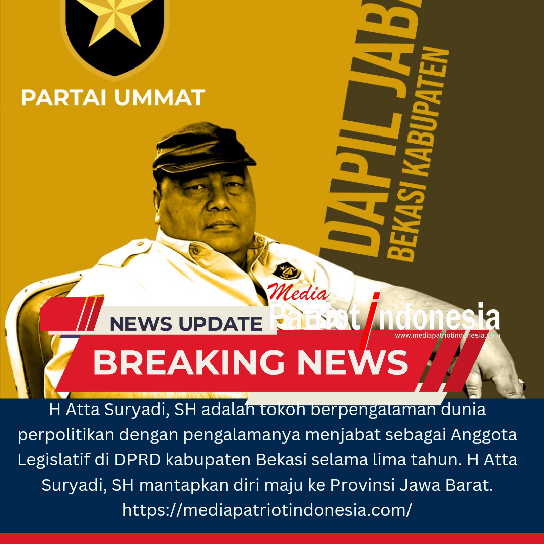 Kaya Akan Pengalaman Politik Selama 5 Tahun H Atta Suryadi, SH. Maju Sebagai Calon Anggota Legislatif DPRD Provinsi Jawa Barat